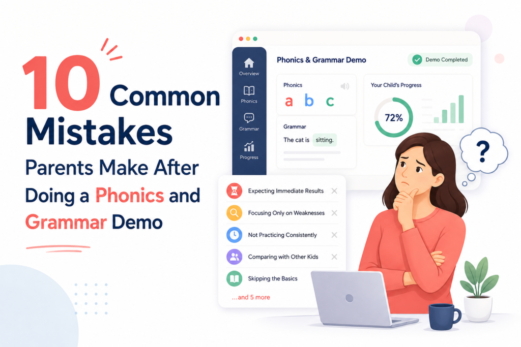 10 Common Mistakes Parents Make After Doing a Phonics and Grammar Demo