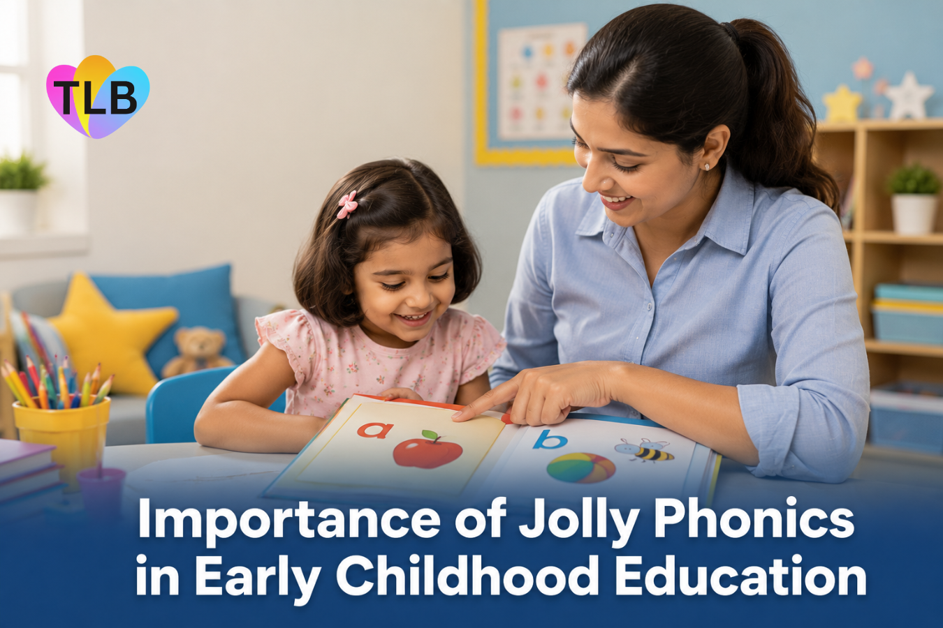 Importance of Jolly Phonics in Early Childhood Education